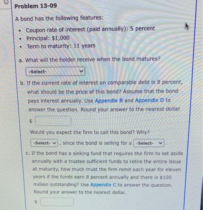  finance bond pricing and yeilds problem Problem 13-09 A bond has