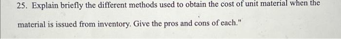  25. Explain briefly the different methods used to obtain the cost