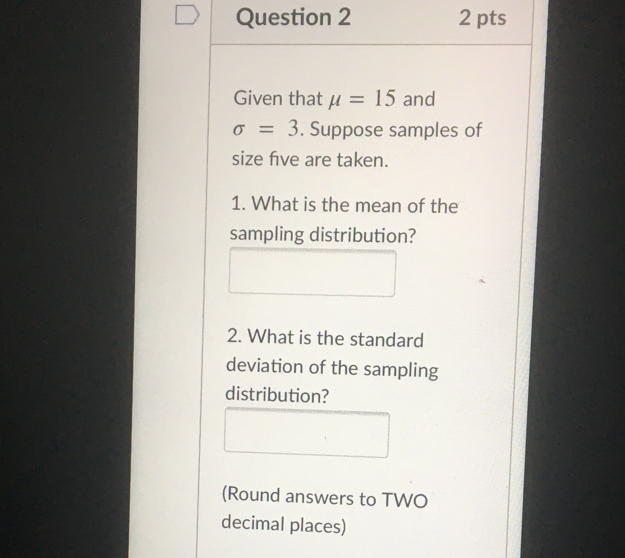  D Question 2 2 pts Given that ,u = 15 and