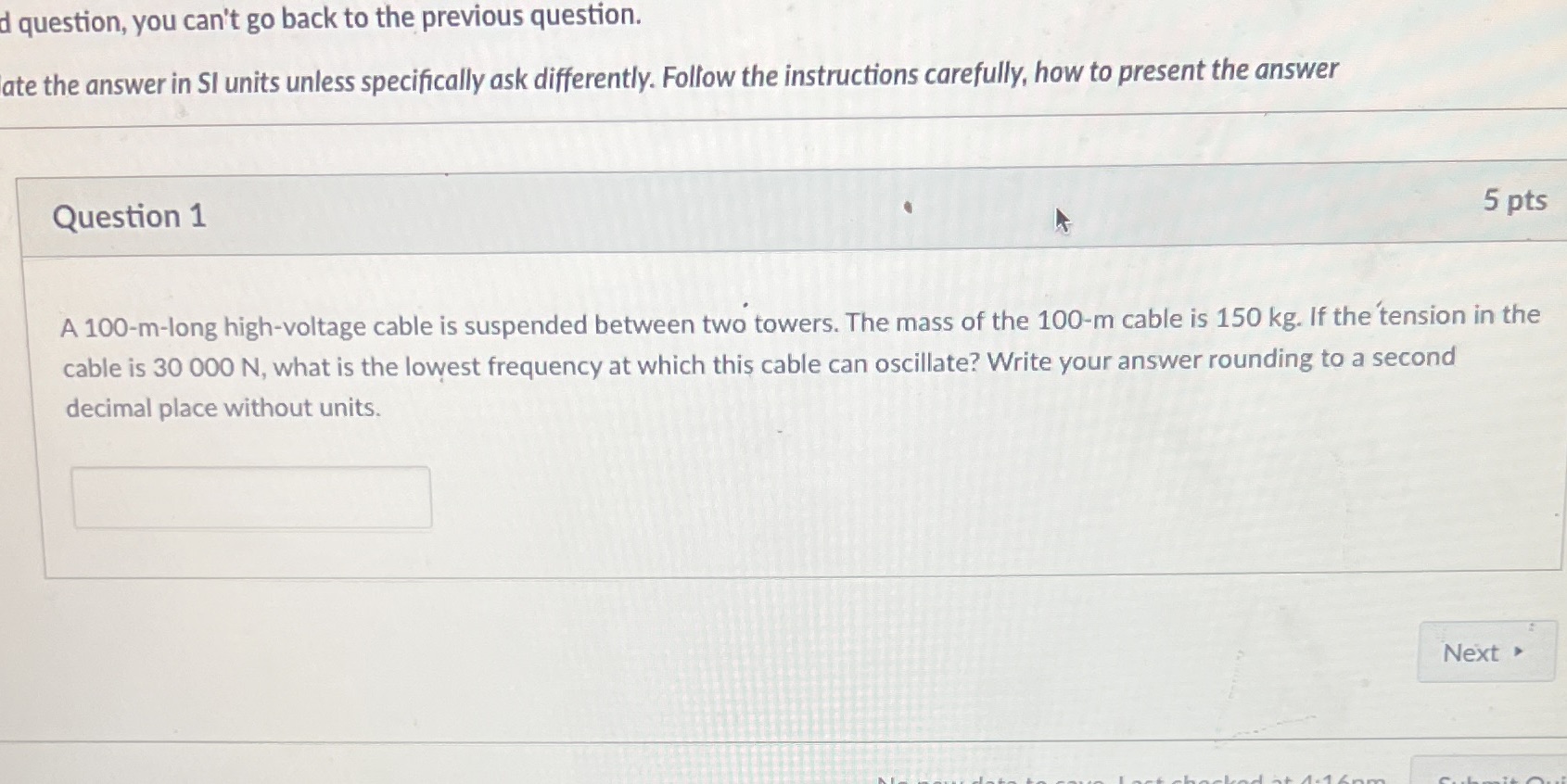  d question, you can't go back to the previous question. ate