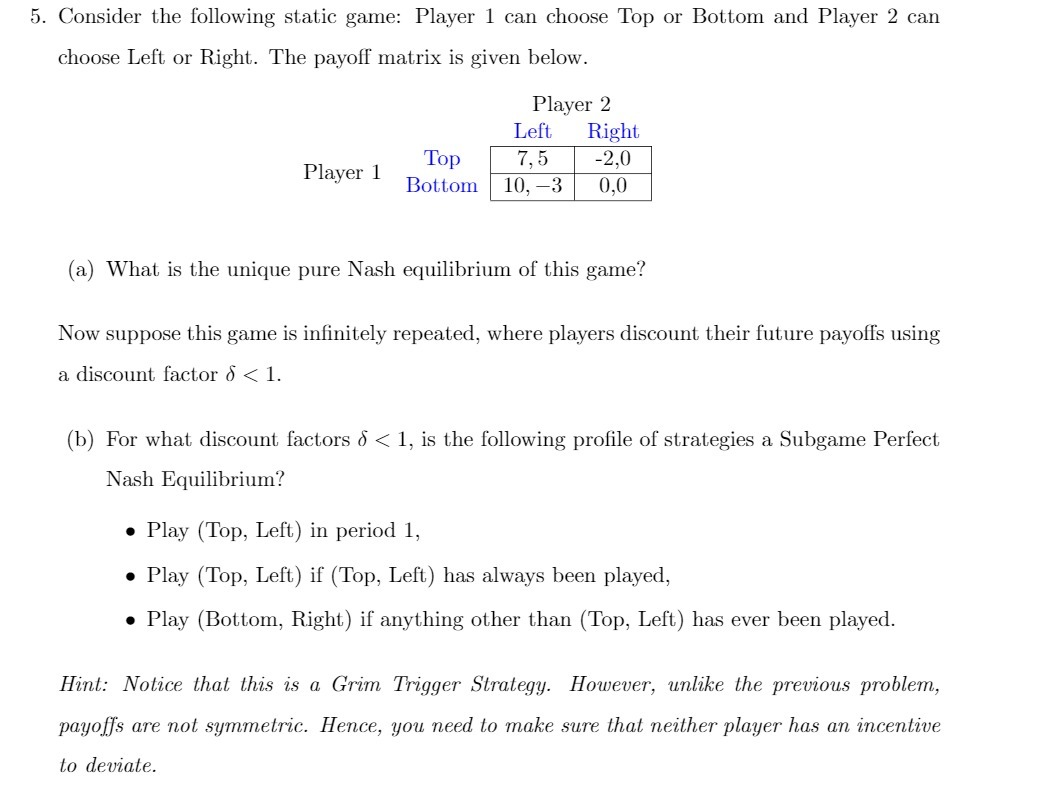 5. Consider the following static game: Player 1 can choose Top