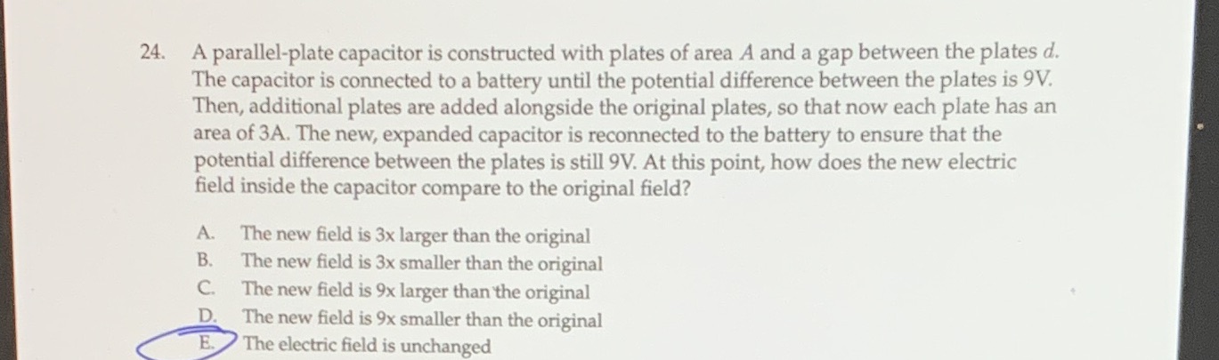 Please explain why e is correct 24. A parallel-plate capacitor is constructed