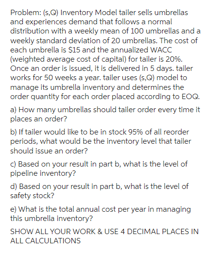 Please answer with detailed calculations , good formatting and explanations else a