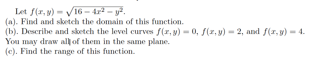  Q1. Let f(x, y) = V16 - 4x2 - y2. (a).