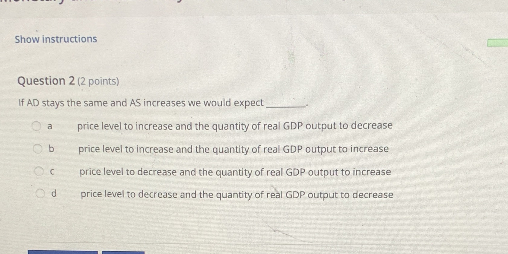  Show instructions Question 2 (2 points) If AD stays the same