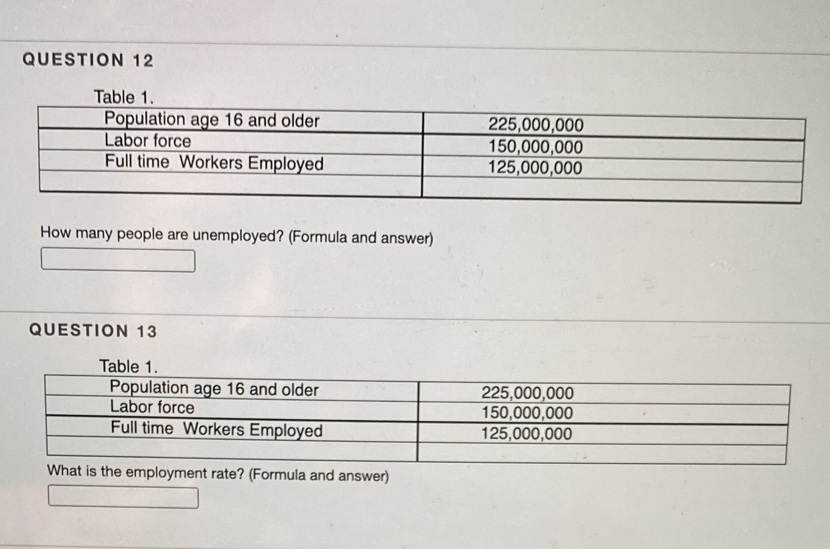  QUESTION 12 Table 1. Population age 16 and older 225,000,000 Labor