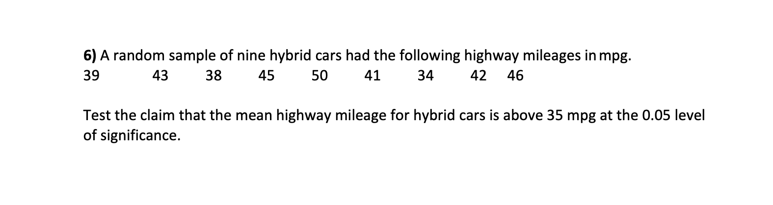 the problem is. Options are belowH0 & H1?TestTest Statistic/p-valueDecision about H0/Conclusion about