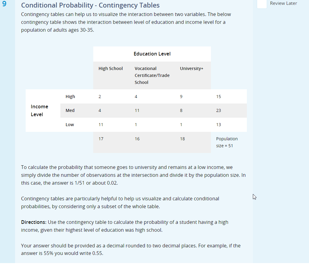  Conditional Probability - Contingency Tables Contingency tables can help us to