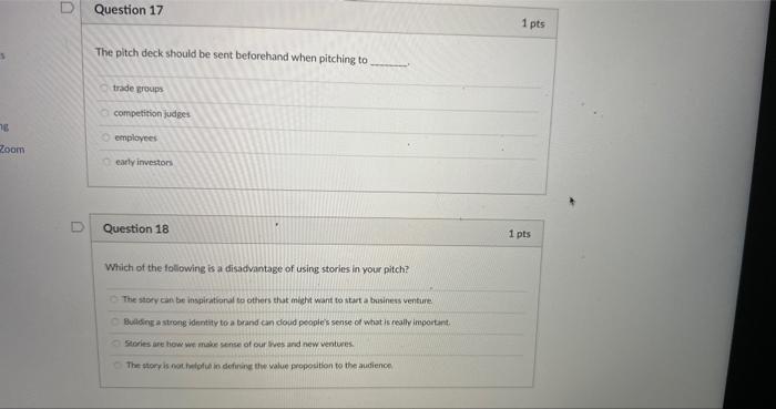  D Question 17 1 pts The pitch deck should be sent