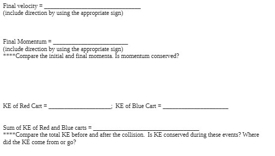  Final velocity = (include direction by using the appropriate sign) Final