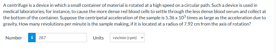 1. A centrifuge is a device in which a small container of