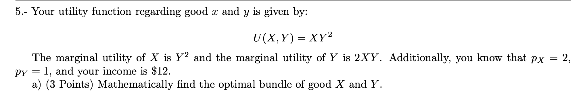 could you please help me with this question? 5.- Your utility function