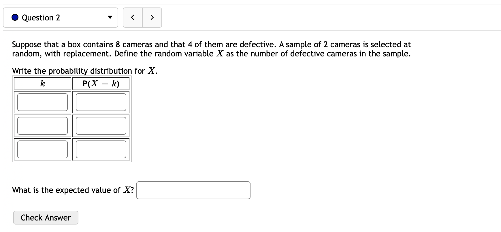  0 Question 2 v Suppose that a box contains 8 cameras