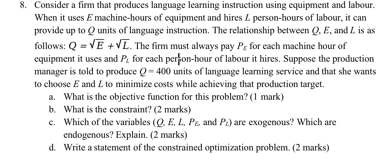  8. Consider a rm that produces language learning instruction using equipment