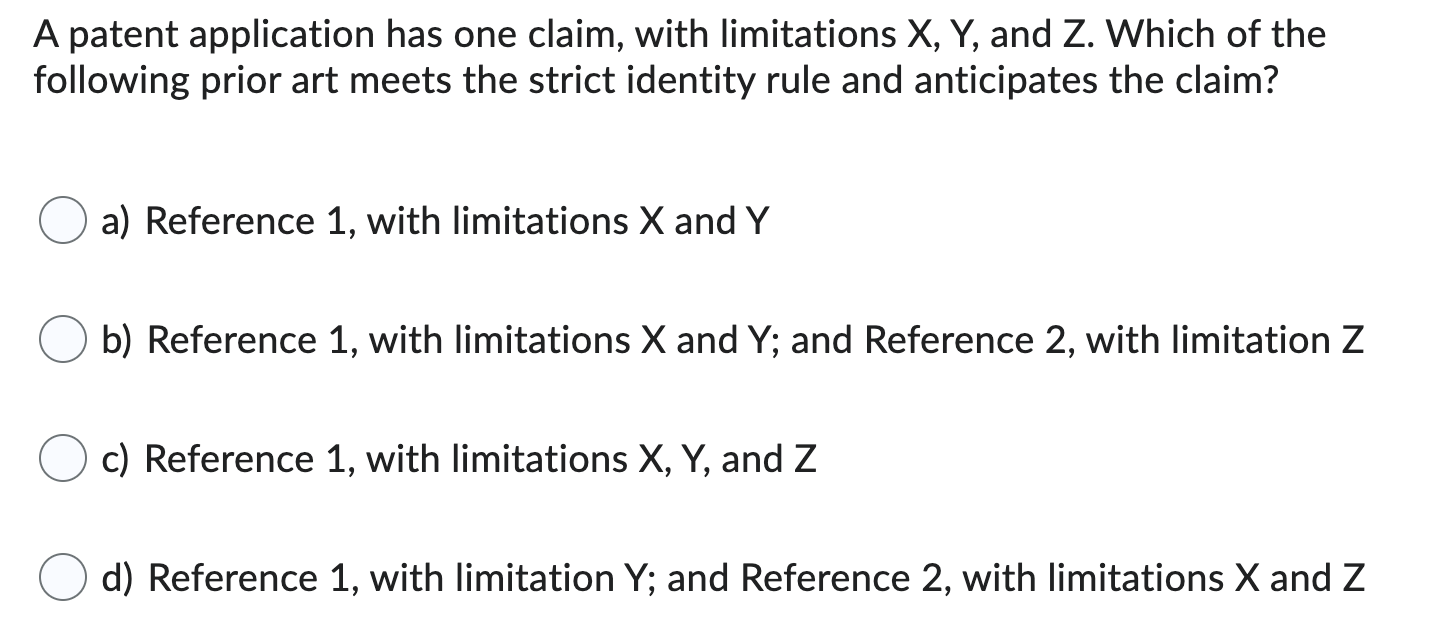 A patent application has one claim, with limitations X, Y, and