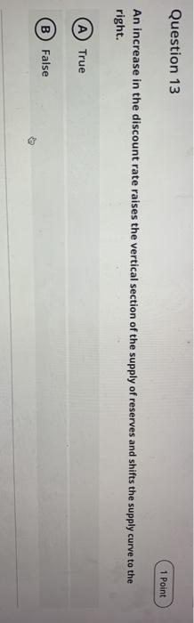  Question 13 1 Point An increase in the discount rate raises