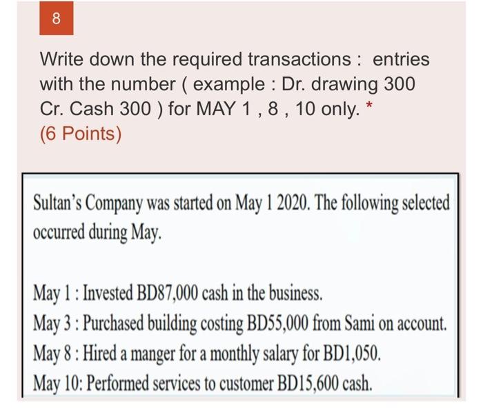asap plz 8 Write down the required transactions : entries with the