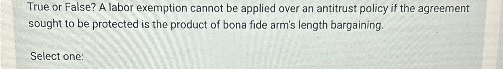  True or False? A labor exemption cannot be applied over an
