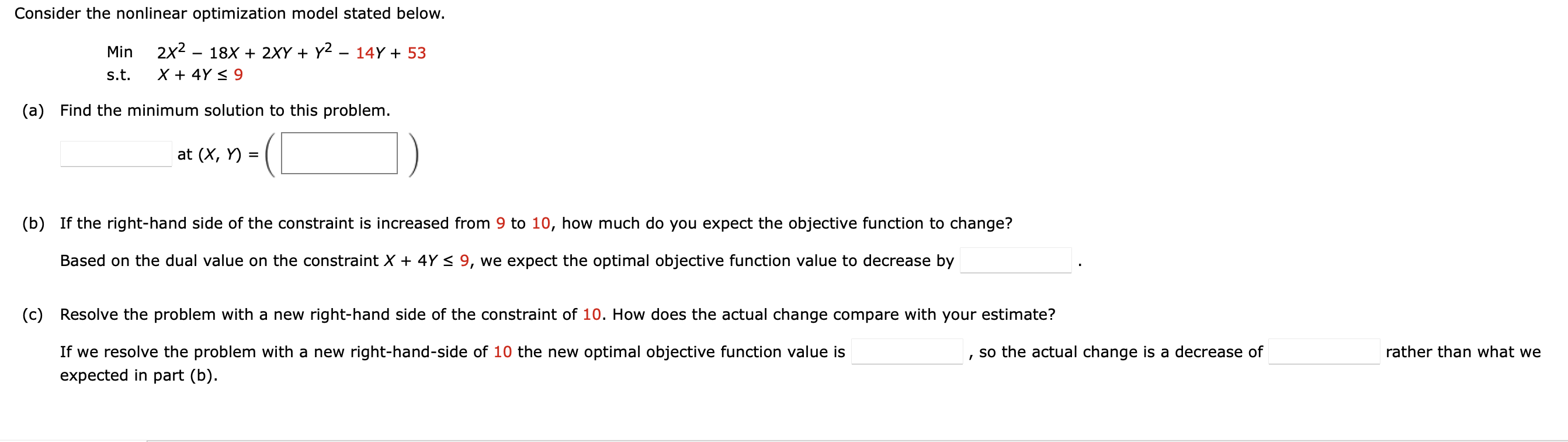  Consider the nonlinear optimization model stated below. Min 2x2-18x+2xY+Y2-14Y+53 s.t.x+4Y9 (a)