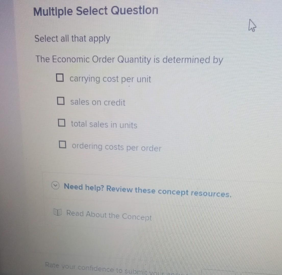 Multiple Select Question Select all that apply The Economic Order Quantity