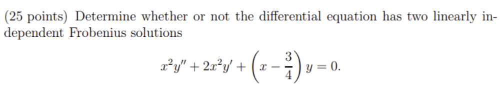 (25 points) Determine whether or not the differential equation has two