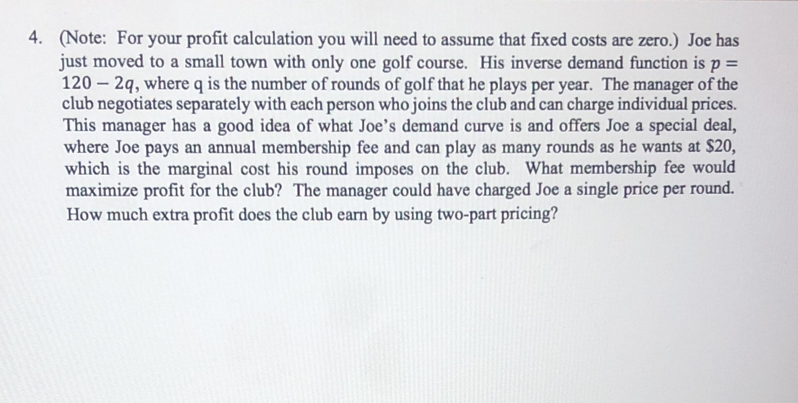  4. (Note: For your profit calculation you will need to assume