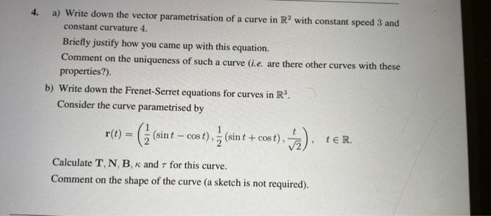  4. a) Write down the vector parametrization of a curve in