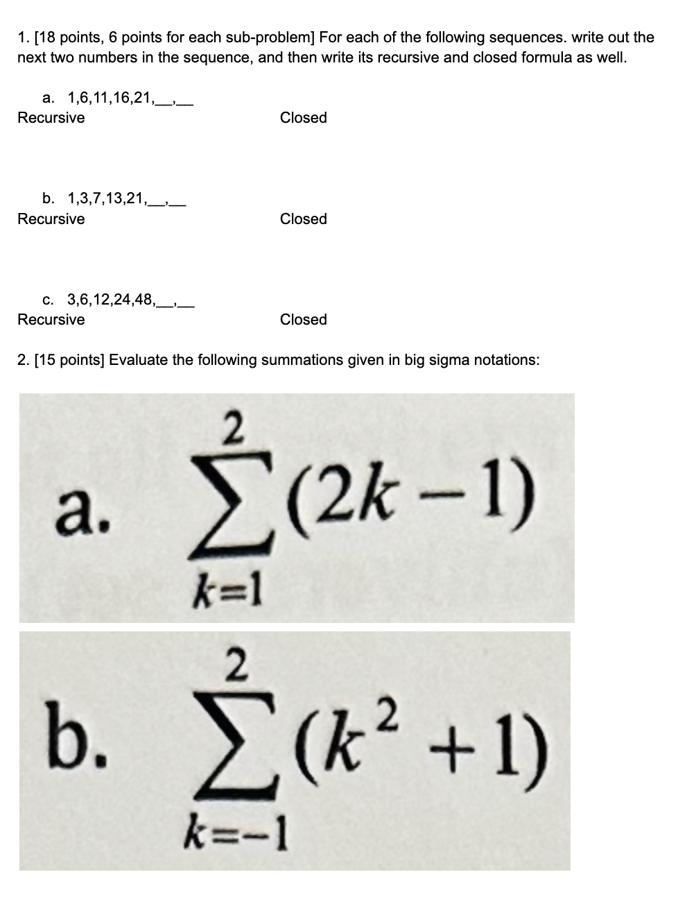  1. [18 points, 6 points for each sub-problem] For each of
