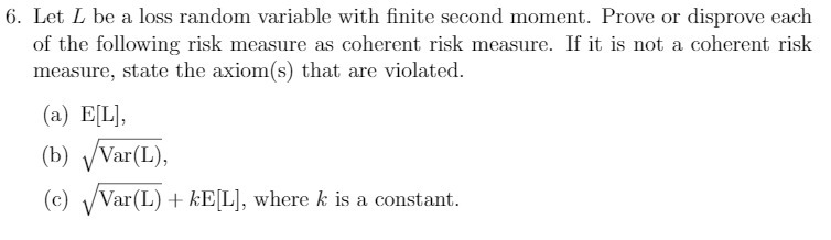 6. Let L be a loss random variable with finite second