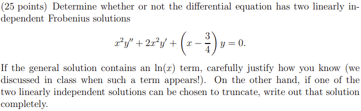 (25 points) Determine whether or not the differential equation has two