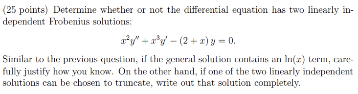  (25 points) Determine whether or not the differential equation has two