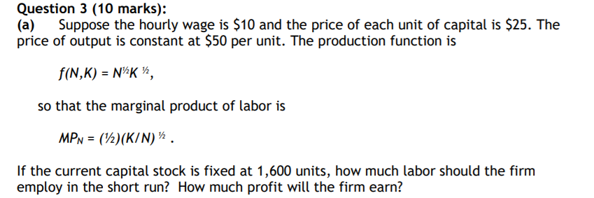 Question 3 (10 marks): Suppose the hourly wage is SIO and the