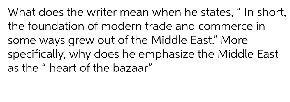  What does the writer mean when he states, " In short,