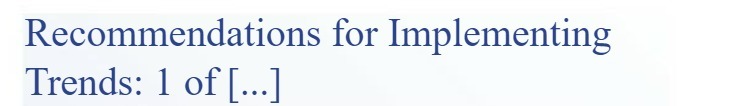 Recommendations for Implementing Trends: I of