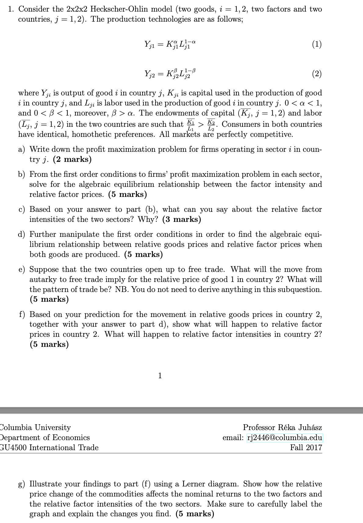 1. Consider the 2x2x2 HeckscherOhlin model (two goods, 2' = 1,