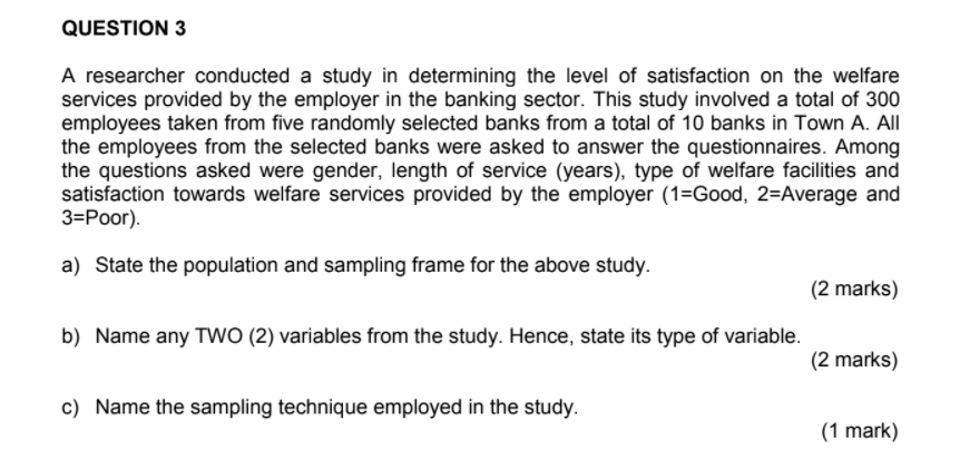  QUESTION 3 A researcher conducted a study in determining the level