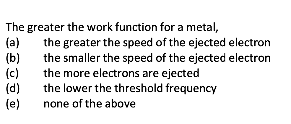 ejected. Increasing the frequency of (a) causes ejected electrons to have more