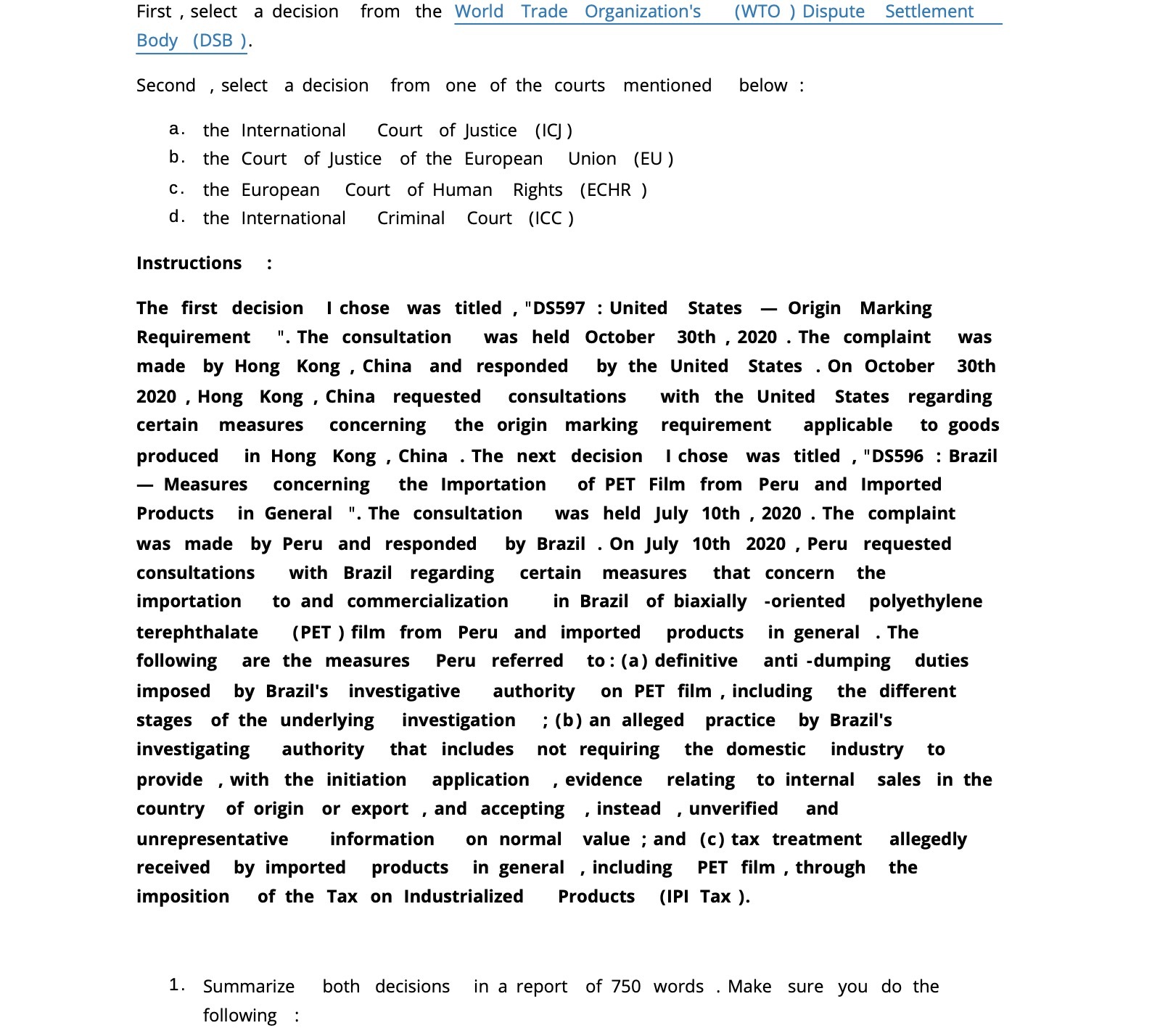  First , select a decision from the World Trade Organization's (WTO