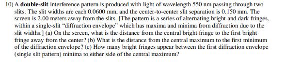10) A double-slit interference pattern is produced with light of wavelength 550