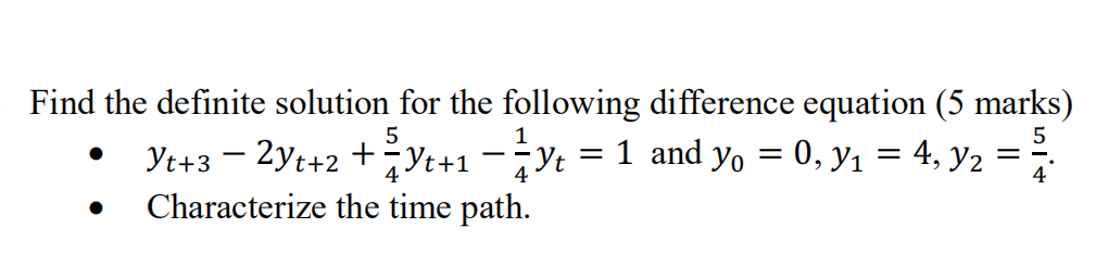 Find the definite solution for the following difference equation (5 marks)