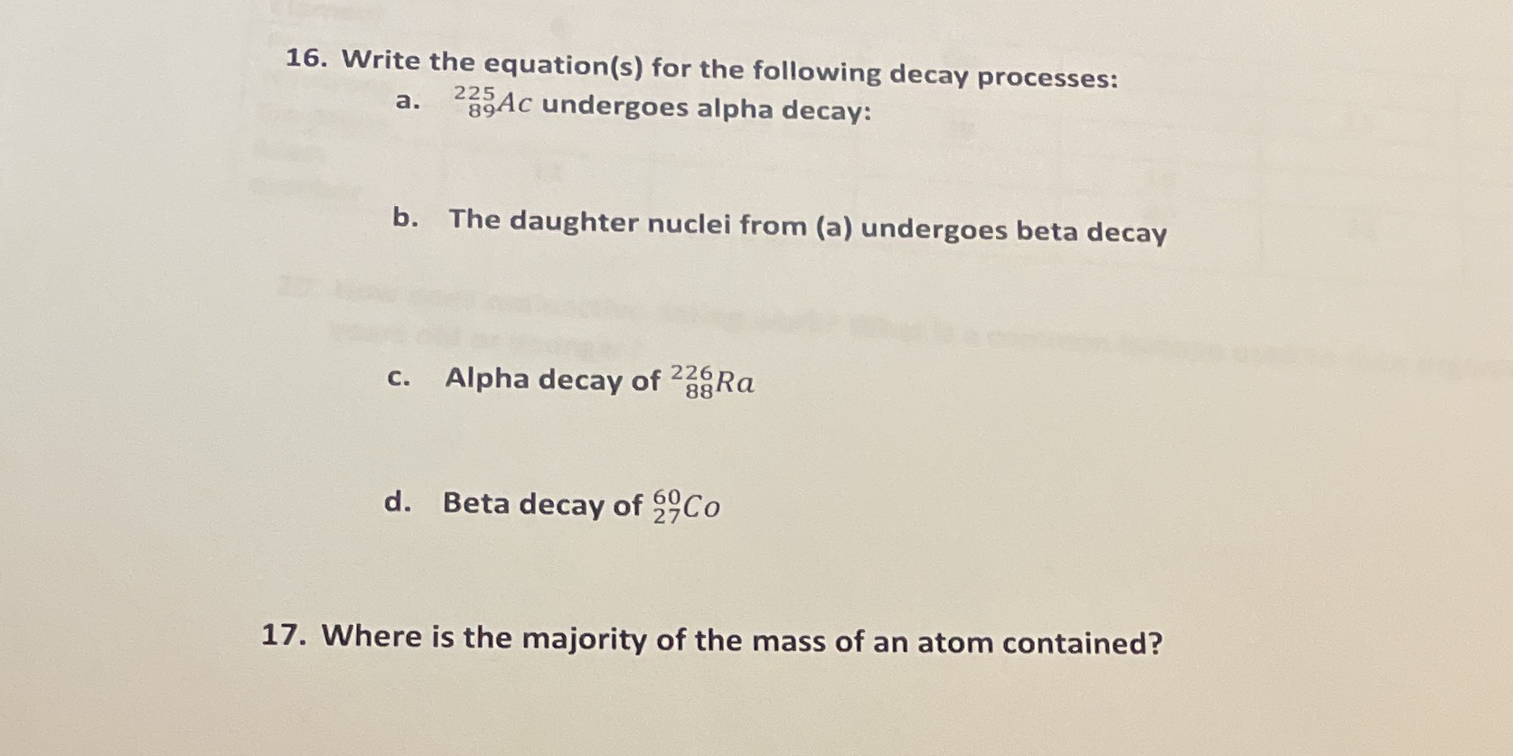 16. Write the equation(s) for the following decay processes: a. 225