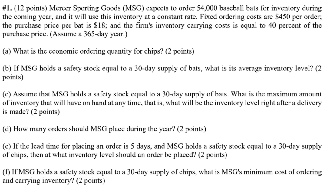  #1. (12 points) Mercer Sporting Goods (MSG) expects to order 54,000