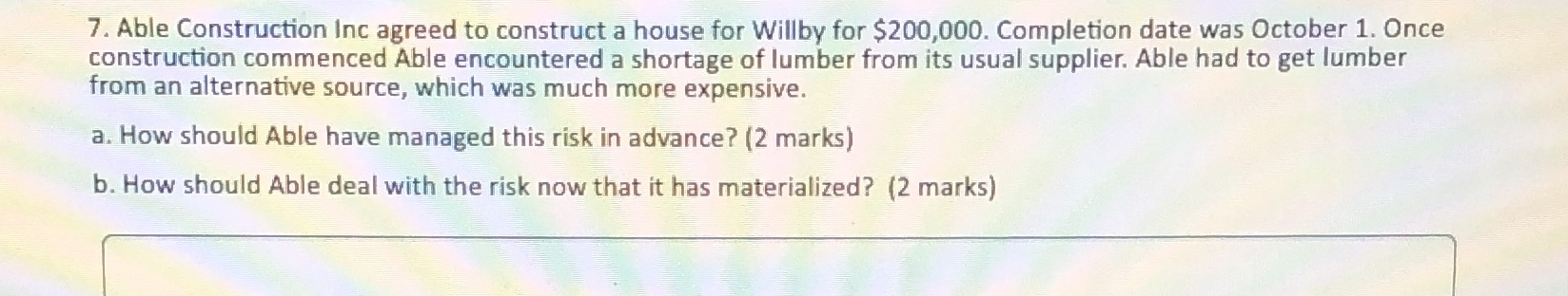 7. Able Construction Inc agreed to construct a house for Willby