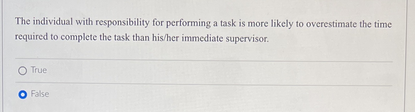 The individual with responsibility for performing a task is more likely
