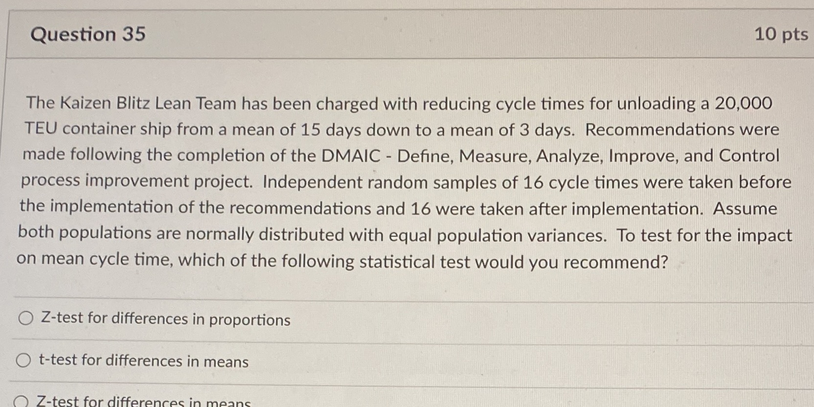  Question 35 10 pts The Kaizen Blitz Lean Team has been