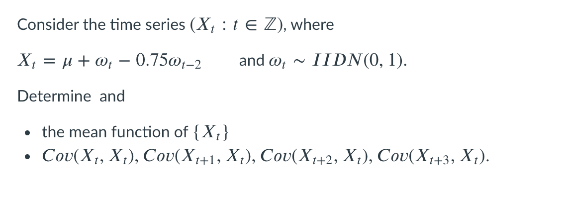 Consider the time series (X, : t E Z), where Xt