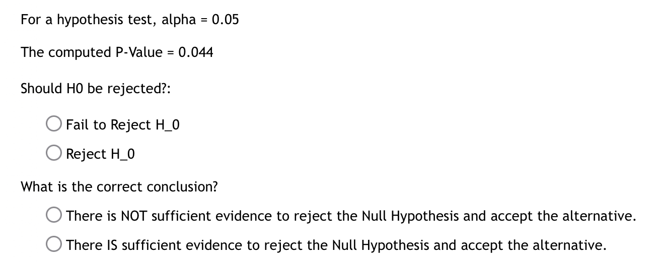 For a hypothesis test, alpha = 0.05 The computed P-Value =