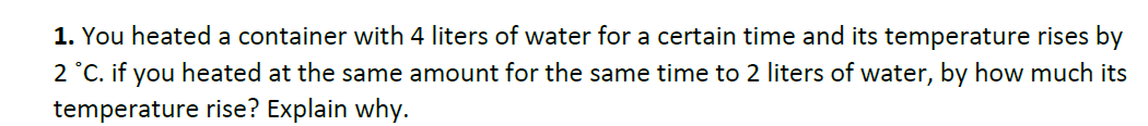 Show your complete solution. Write the answer legibly. 1. You heated a