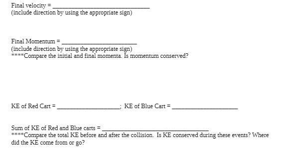  Final velocity = (include direction by using the appropriate sign) Final