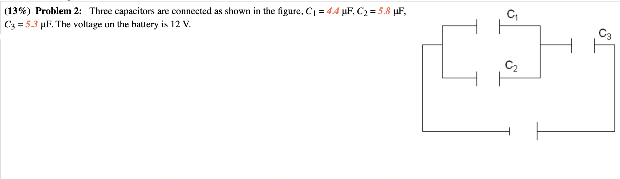 (13%) Problem 2: Three capacitors are connected as shown in the